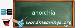 WordMeaning blackboard for anorchia